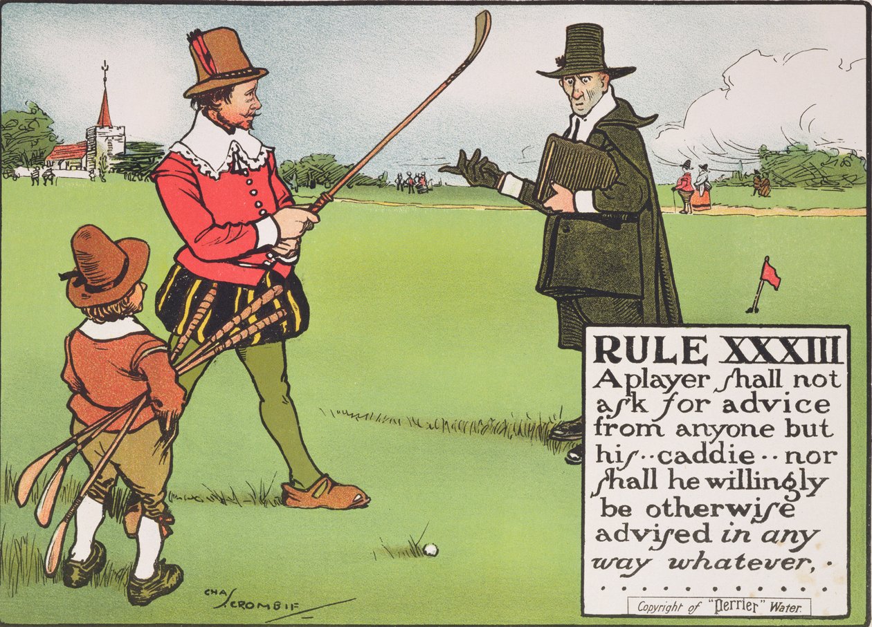 Règle XXXIII: Un joueur ne doit demander conseil à personne sauf à son...caddie...ni accepter volontairement des conseils de quelque manière que ce soit, des 