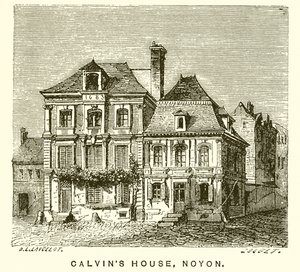 Maison de Calvin, Noyon